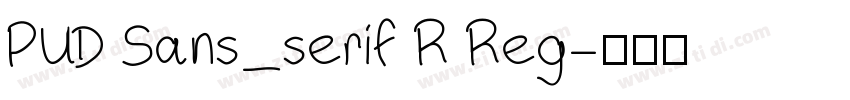 PUD Sans_serif R Reg字体转换